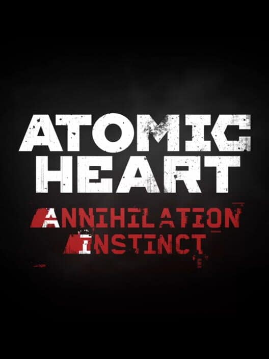 Comprar Atomic Heart - Annihilation Instinct