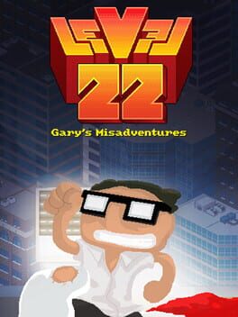 Level 22: Gary's Misadventures